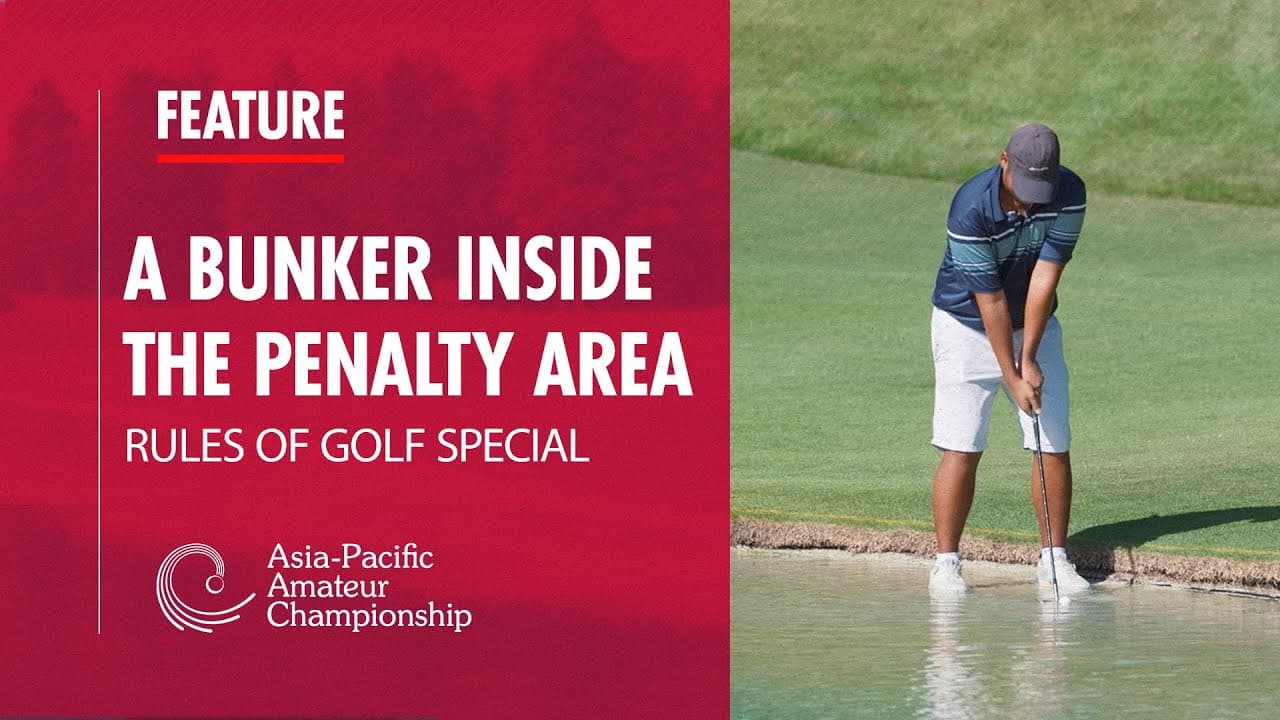 Rules explained when playing from an UNDERWATER bunker? | 2024 Asia-Pacific Amateur Championship